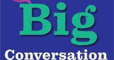 The Big Conversation